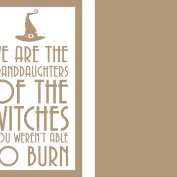4mm MDF ONLY - We Are The Granddaughters Of the Witches You weren't able to burn layered sign