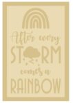 3mm Layered A4 Plaque After Every Storm Comes A Rainbow