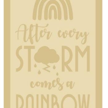 3mm Layered A4 Plaque After Every Storm Comes A Rainbow