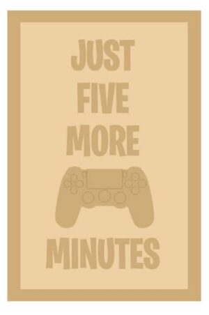 3 and 4mm Layered Plaque - Just Five More Minutes - Style 1