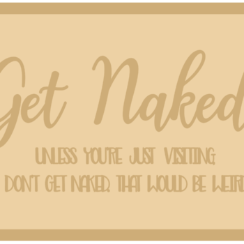 3mm mdf Get Naked Sign