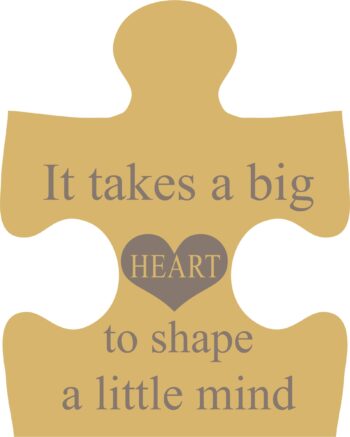18mm Engraved Jigsaw - It takes a big heart to shape a little mind