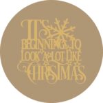 3mm mdf Circle with Quote “It’s Beginning to look a lot like Christmas”