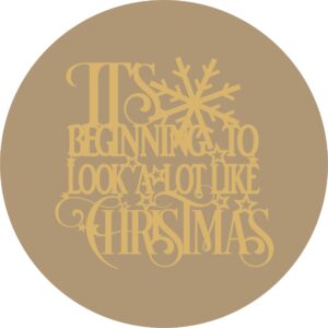 3mm mdf Circle with Quote "It's Beginning to look a lot like Christmas"