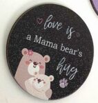 3mm Printed Token - Love is a Mama Bear's Hug