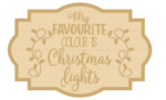 3MM MDF Layered Plaque - My Favourite Colour is Christmas Lights