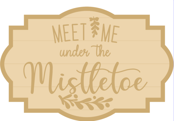 3MM MDF Layered Plaque - Meet Me Under The Mistletoe
