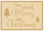 3MM MDF Layered Rectangular Plaque – Have Yourself a Merry Little Christmas with Trees