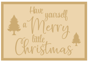 3MM MDF Layered Rectangular Plaque - Have Yourself a Merry Little Christmas with Trees