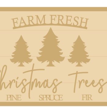 3MM MDF Layered Rectangular Plaque - Farm Fresh Christmas Trees - Pine - Spruce - Fir