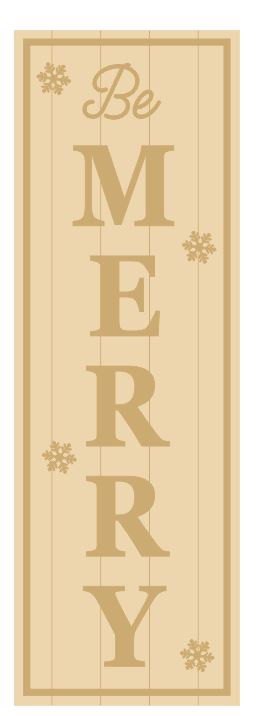 3MM MDF Layered Tall Leaner sign - Be Merry