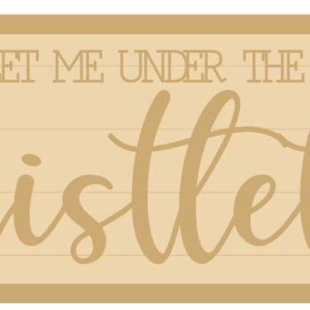 3MM MDF Layered Rectangular Plaque - Meet me under the mistletoe