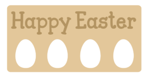 18mm Happy Easter Sign with egg holes - engraved or letters layered
