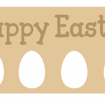 18mm Happy Easter Sign with egg holes - engraved or letters layered