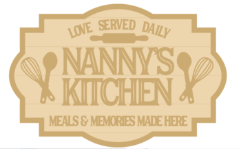 3MM MDF Layered Plaque - Nanny's Kitchen - Love Served Here