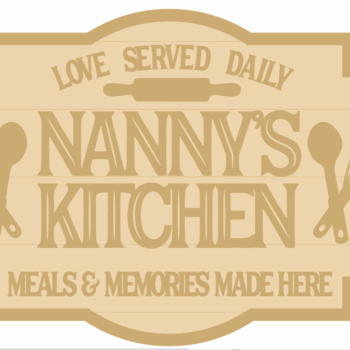 3MM MDF Layered Plaque - Nanny's Kitchen - Love Served Here