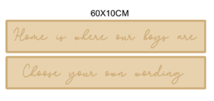 4mm Rectangular Sign Home is where OUR BOYS are (WITH OPTIONS) 10cm high - signature font