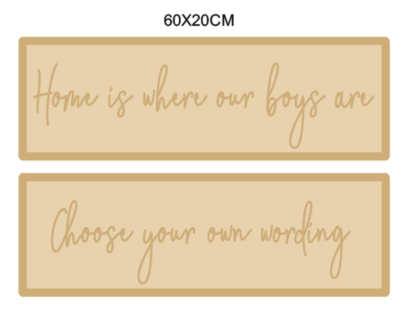 4mm Rectangular Sign Home is where our boys are (WITH OPTIONS) 20cm high - script font