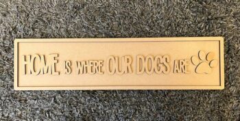 4mm + 4mm HOME IS WHERE OUR DOG IS - Block Font (wording options available)
