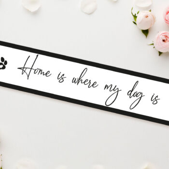 Home is where my dog is Sign