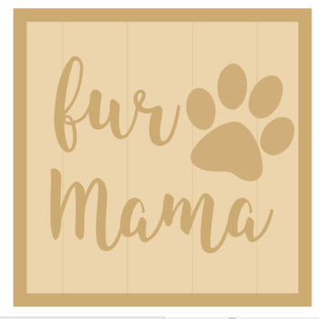 3mm mdf Layered Square Plaque - fur Mama
