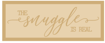 3mm mdf Layered Rectangular Plaque - the snuggle is real