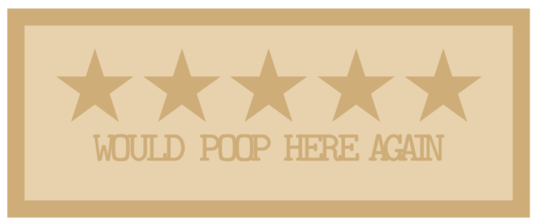 3mm mdf Layered Rectangular Plaque - 5 stars would poop here again