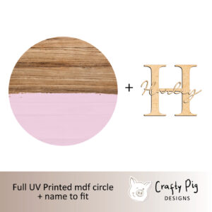 Printed Wood Effect / Pink Painted Effect Circle with Letter and Name
