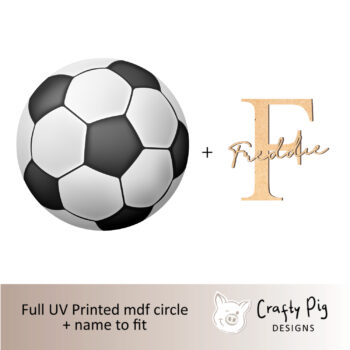 Printed Circle - Full Black & White Football Design - with mdf letter and name