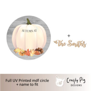 Printed White Pumpkin Circle - Autumn at the (Surname) - mdf surname