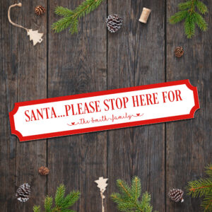 Printed Christmas Santa Please Stop Here Street Sign - colour options