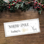 Foamboard Printed Sign – North Pole Trading Co – Border Colour Options