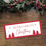 Foamboard Printed Sign – Merry Little Christmas – Border Colour Options