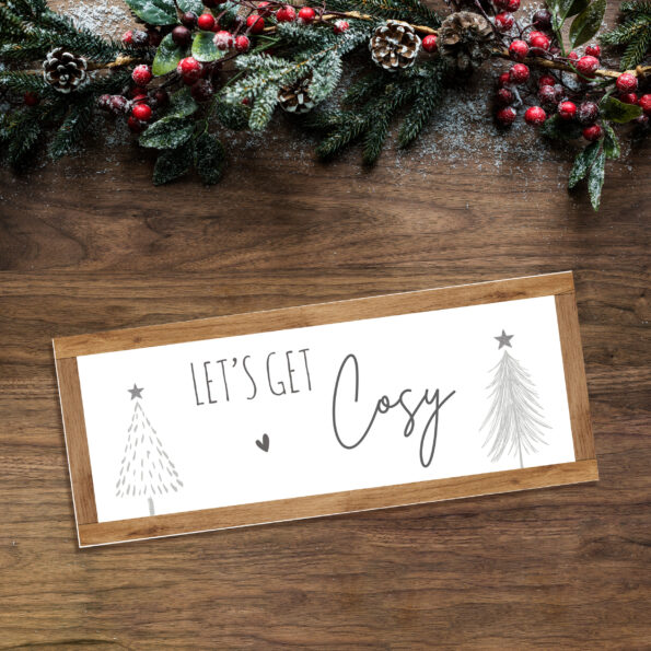 Foamboard Printed Sign - Lets Get Cosy - Border Colour Options