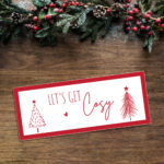 Foamboard Printed Sign – Lets Get Cosy – Border Colour Options