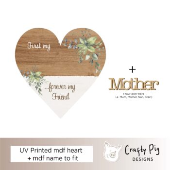 Printed Oak Effect Heart - First My, Forever my friend