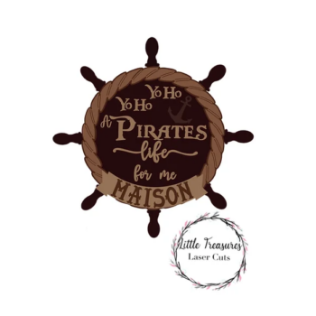 3mm mdf Ships Wheel 'Yo Ho Yo Ho A Pirates Life For Me' Name Plaque