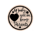 3mm mdf Weeks Until We Become Parents/Grandparents/Big Sister etc Plaque