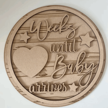 3mm mdf Weeks Until Baby Arrives Plaque