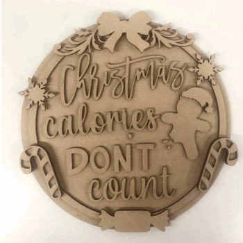 3mm mdf Christmas Calories Don't Count Plaque