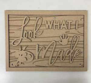 3mm mdf 'Look What I Made' Rectangle Plaque