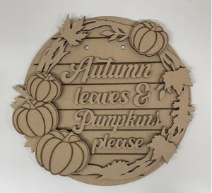3mm mdf Autumn Leaves & Pumpkins Please Plaque