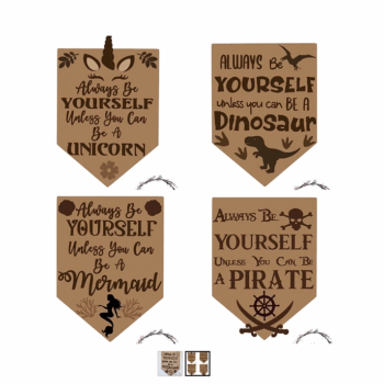 3mm mdf Always Be Yourself Flags - choose from 4 designs