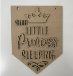3mm mdf Shh Princess/Prince Sleeping Flags
