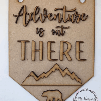 3mm mdf Adventure is out there Flag