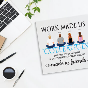 Printed Work Made Us Colleagues Frame