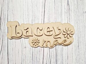 3mm +3mm mdf Layered Double Names with Layered Daisies.
