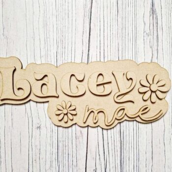 3mm +3mm mdf Layered Double Names with Layered Daisies.