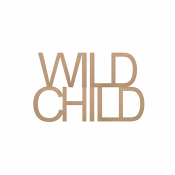 4mm mdf/4mm Oak Veneer WILD CHILD plaque